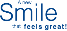 a new smile that feels great